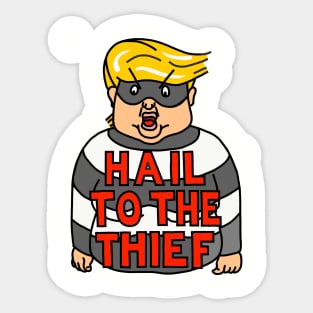 HAIL TO THE THIEF! Sticker